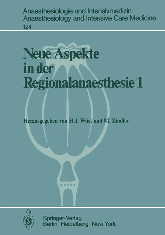 Neue Aspekte in der Regionalanaesthesie 1: Wirkung auf Herz, Kreislauf und Endokrinium. Postoperative Periduralanalgesie: 124 (Anaesthesiologie und ... and Intensive Care Medicine, 124)