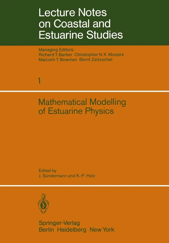 Mathematical Modelling of Estuarine Physics: Proceedings of an International Symposium Held at the German Hydrographic Institute Hamburg, August 24–26, 1978: 1 (Coastal and Estuarine Studies, 1)