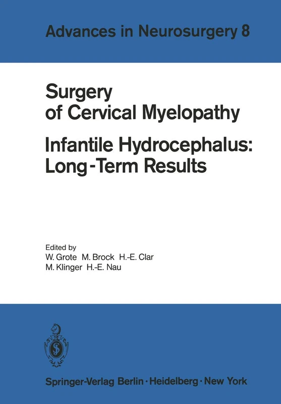 Surgery of Cervical Myelopathy: Infantile Hydrocephalus: Long-Term Results: 8 (Advances in Neurosurgery, 8)