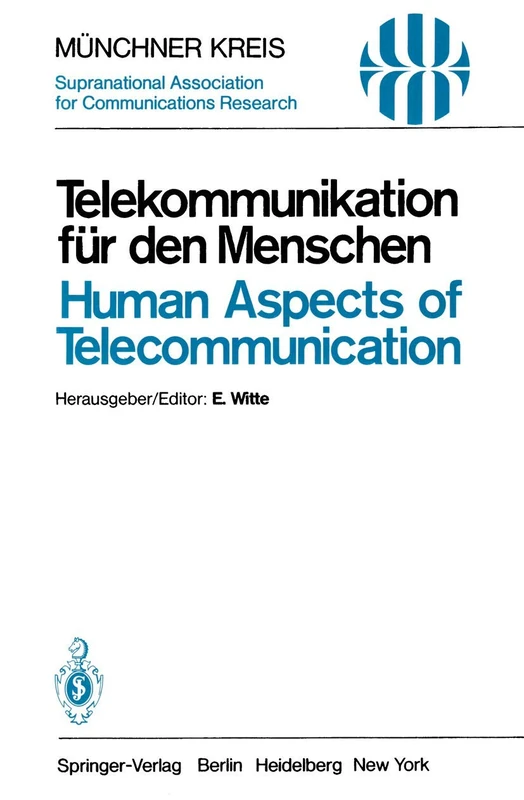 Telekommunikation für den Menschen / Human Aspects of Telecommunication: Individuelle und gesellschaftliche Wirkungen / Individual and Social Consequences: 3