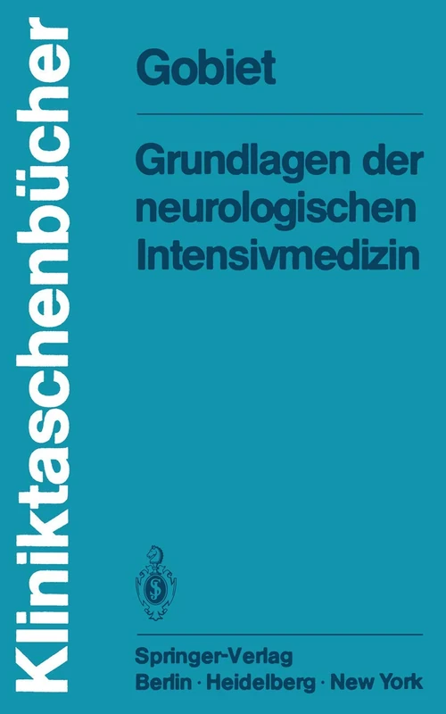 Grundlagen der neurologischen Intensivmedizin (Kliniktaschenbücher)