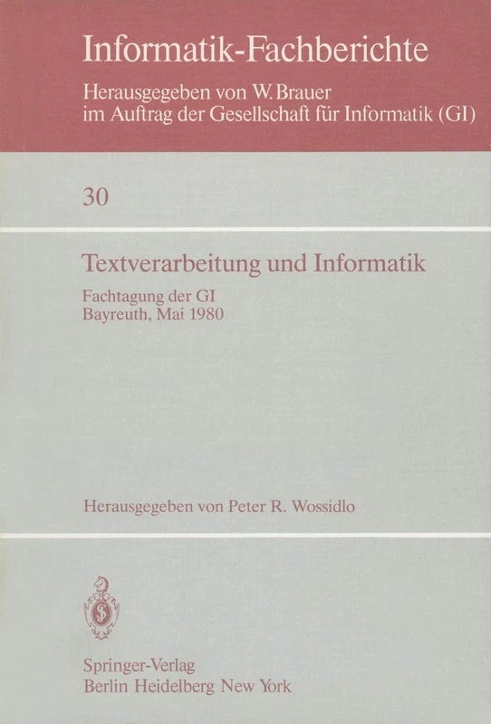 Textverarbeitung und Informatik: Fachtagung der GI Bayreuth, 28. – 30. Mai 1980 (Informatik-Fachberichte, 30)