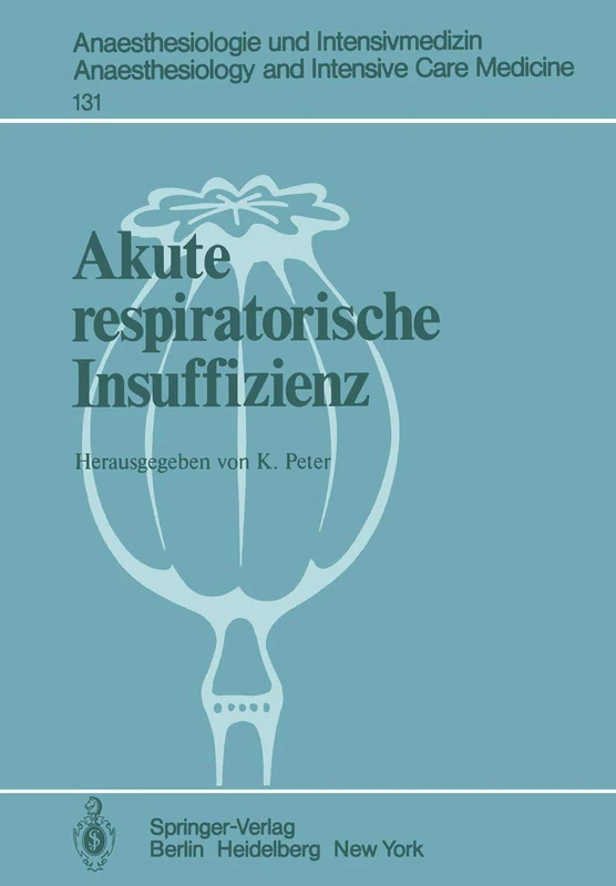Akute respiratorische Insuffizienz: 131 (Anaesthesiologie und Intensivmedizin Anaesthesiology and Intensive Care Medicine, 131)
