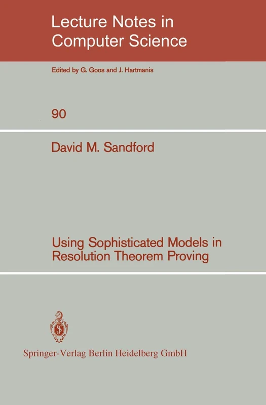 Using Sophisticated Models in Resolution Theorem Proving: 90 (Lecture Notes in Computer Science, 90)