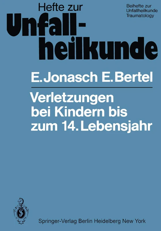 Verletzungen bei Kindern bis zum 14. Lebensjahr: Medizinisch-statistische Studie über 263166 Verletzte: 150 (Hefte zur Zeitschrift "Der Unfallchirurg", 150) - Image 1