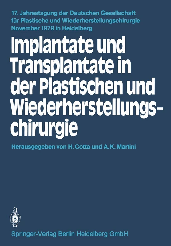 Implantate und Transplantate in der Plastischen und Wiederherstellungschirurgie: 17 (Jahrestagung der Deutschen Gesellschaft für Plastische und Wiederherstellungschirurgie, 17)