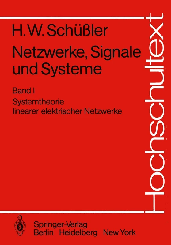 Netzwerke, Signale und Systeme: Systemtheorie linearer elektrischer Netzwerke (Hochschultext)