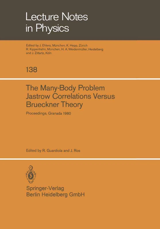 The Many-Body Problem. Jastrow Correlations Versus Brueckner Theory: Proceedings of the Third Topical School Held in Granada (Spain), September 22–27, 1980: 138 (Lecture Notes in Physics, 138)