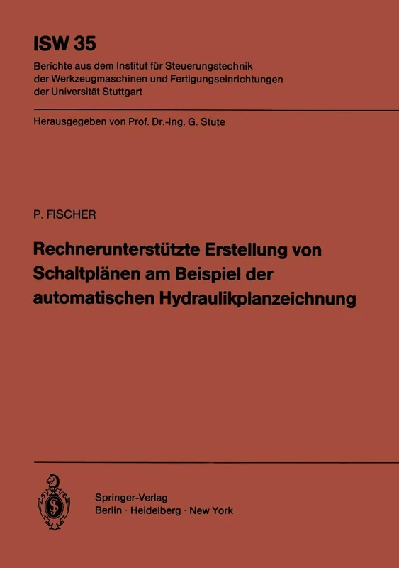 Rechnerunterstützte Erstellung von Schaltplänen am Beispiel der Automatischen Hydraulikplanzeichnung (ISW Forschung und Praxis) (German Edition): 35
