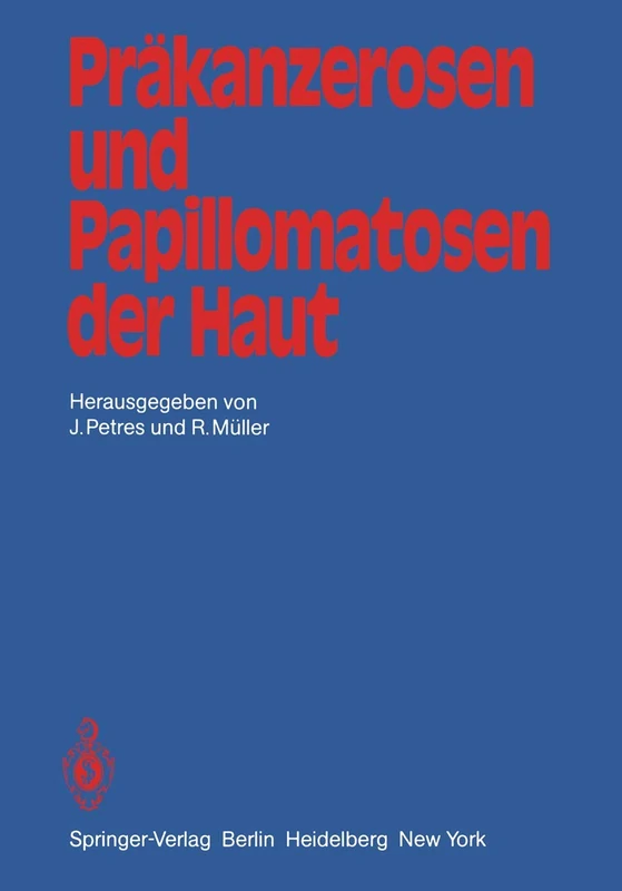 Präkanzerosen und Papillomatosen der Haut: Beiträge der zweiten Jahrestagung der Vereinigung für Operative Dermatologie, VOD