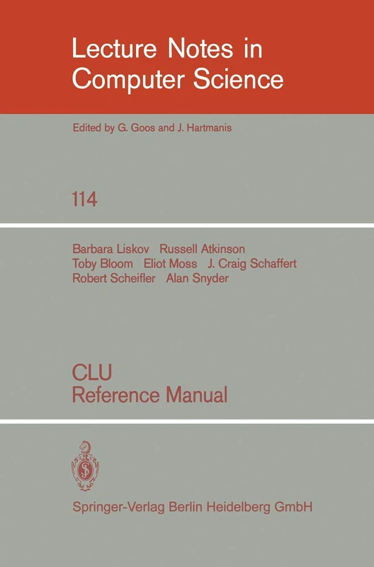 CLU: Reference Manual: 114 (Lecture Notes in Computer Science, 114)