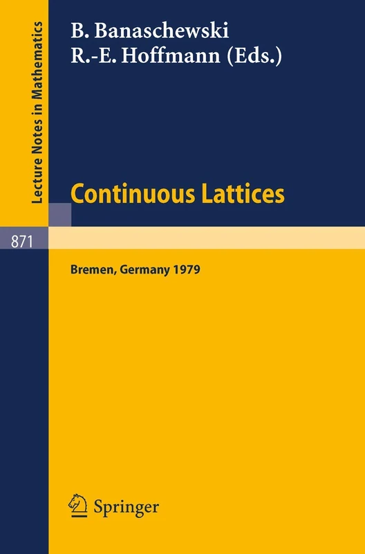 Continuous Lattices: Proceedings of the Conference on Topological and Categorical Aspects of Continuous Lattices (Workshop IV) Held at the University ... 1979: 871 (Lecture Notes in Mathematics, 871) - Image 1