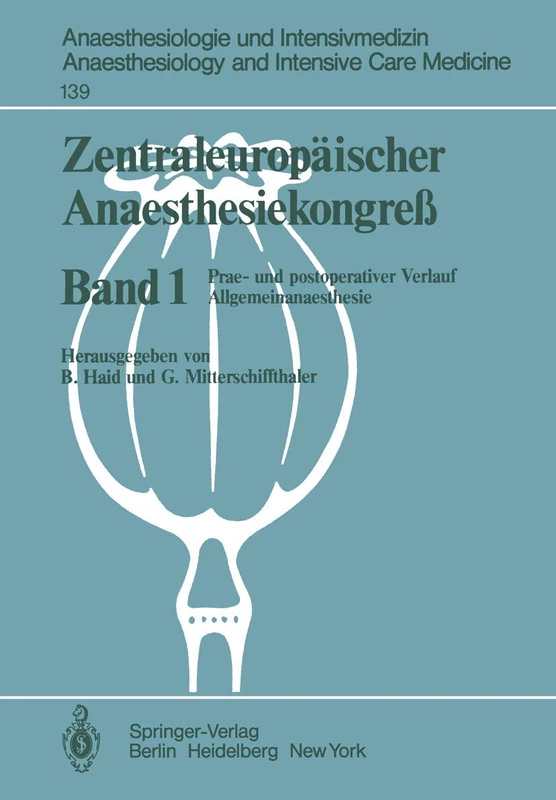 Zentraleuropäischer Anaesthesiekongre?: Prae- und postoperativer Verlauf Allgemeinanaesthesie: 139 (Anaesthesiologie und Intensivmedizin Anaesthesiology and Intensive Care Medicine, 139)