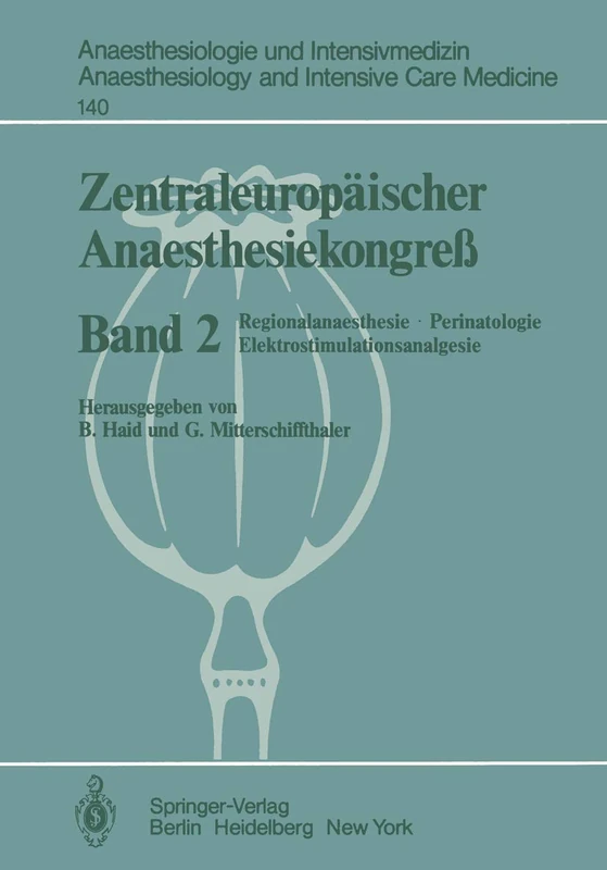 Zentraleuropäischer Anaesthesiekongreß: Regionalanaesthesie, Perinatologie Elektrostimulationsanalgesie: 140 (Anaesthesiologie und Intensivmedizin Anaesthesiology and Intensive Care Medicine, 140)
