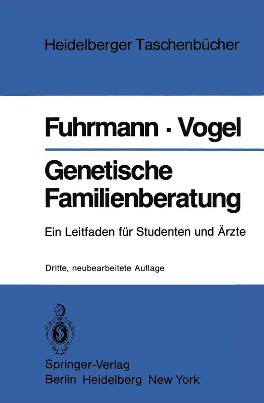 Genetische Familienberatung: Ein Leitfaden für Studenten und Ärzte: 42 (Heidelberger Taschenbücher, 42)
