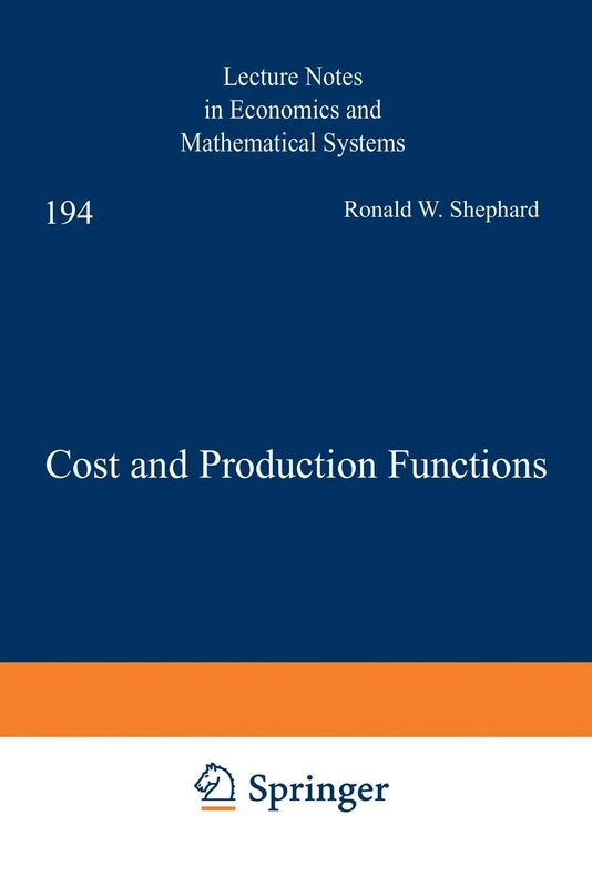 Cost and Production Functions: 194 (Lecture Notes in Economics and Mathematical Systems, 194)