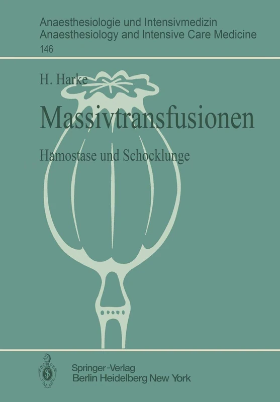 Massivtransfusionen: Hämostase und Schocklunge: 146 (Anaesthesiologie und Intensivmedizin Anaesthesiology and Intensive Care Medicine, 146)