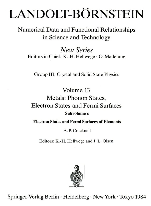 Electron States and Fermi Surfaces of Elements / Elektronenzustände und Fermiflächen von Elementen: 13c (Landolt-Börnstein: Numerical Data and ... in Science and Technology - New Series, 13c)
