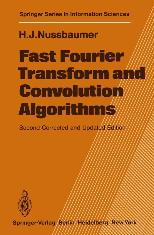 Fast Fourier Transform and Convolution Algorithms: 2 (Springer Series in Information Sciences, 2)