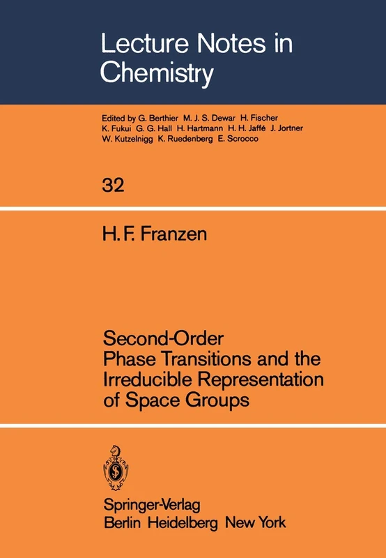 Second-Order Phase Transitions and the Irreducible Representation of Space Groups: 32 (Lecture Notes in Chemistry, 32)