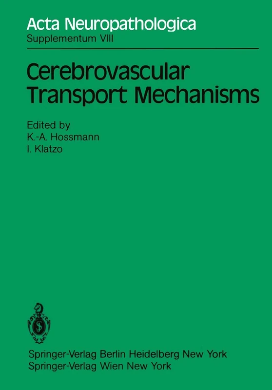 Cerebrovascular Transport Mechanisms: International Congress of Neuropathology, Vienna, September 5–10, 1982: 8 (Acta Neuropathologica Supplementa, 8)