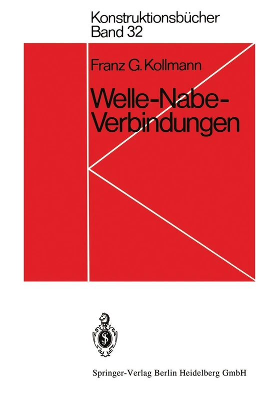 Welle-Nabe-Verbindungen: Gestaltung, Auslegung, Auswahl