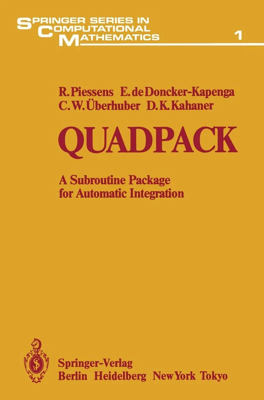Quadpack: A Subroutine Package for Automatic Integration: 1 (Springer Series in Computational Mathematics, 1)