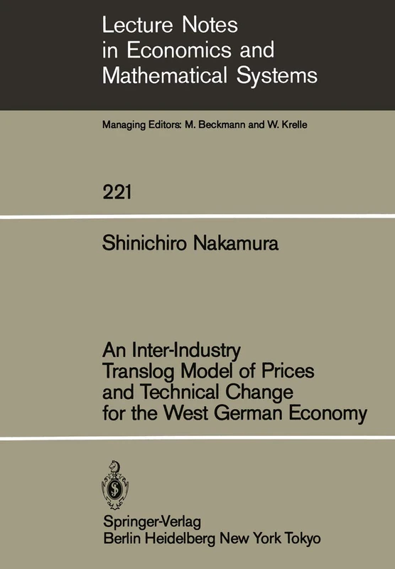 An Inter-Industry Translog Model of Prices and Technical Change for the West German Economy: 221 (Lecture Notes in Economics and Mathematical Systems, 221) - Image 1