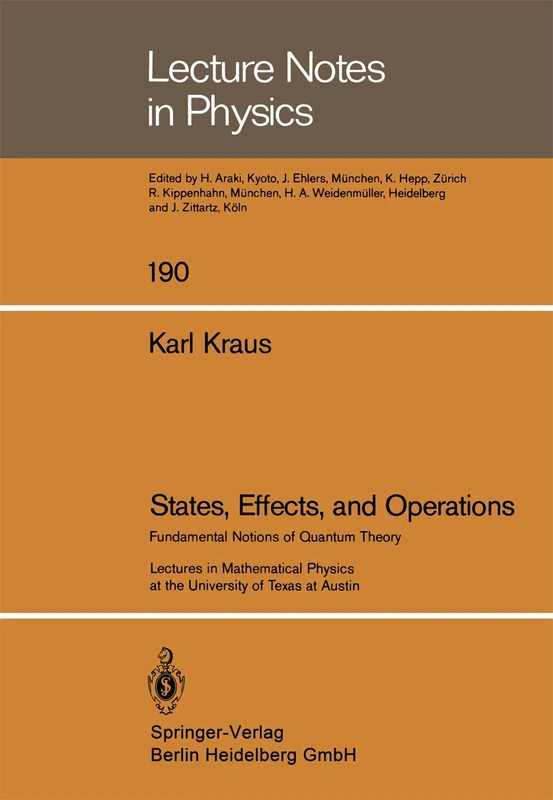 States, Effects, and Operations: Fundamental Notions of Quantum Theory: 190 (Lecture Notes in Physics, 190)