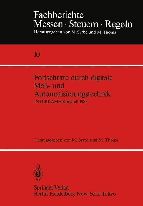 Fortschritte durch digitale Meß- und Automatisierungstechnik: INTERKAMA-Kongreß 1983: 10 (Fachberichte Messen - Steuern - Regeln, 10)