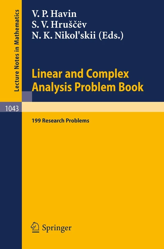 Linear und Complex Analysis Problem Book: 199 Research Problems: 1043 (Lecture Notes in Mathematics, 1043)