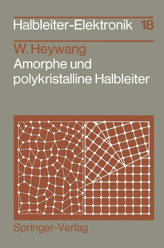 Amorphe und polykristalline Halbleiter: 18 (Halbleiter-Elektronik, 18)