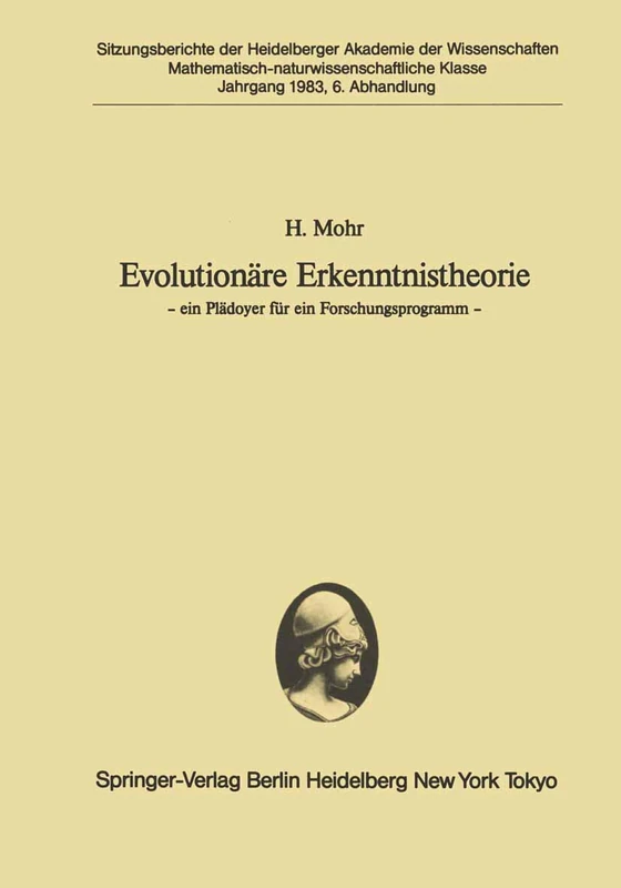 Evolutionäre Erkenntnistheorie: ― ein Plädoyer für ein Forschungsprogramm ―: 1983 / 6 (Sitzungsberichte der Heidelberger Akademie der Wissenschaften, 1983 / 6)