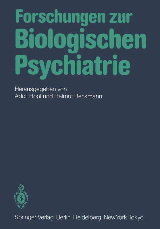 Forschungen zur Biologischen Psychiatrie: 2. Kongreß der Deutschen Gesellschaft für Biologische Psychiatrie, Düsseldorf, 23.-25. September 1982