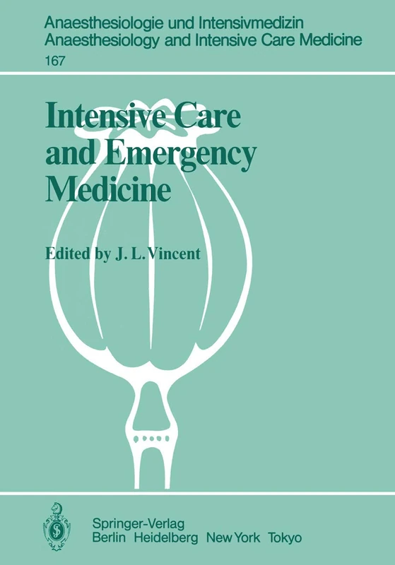 Intensive Care and Emergency Medicine: 4th International Symposium: 167 (Anaesthesiologie und Intensivmedizin Anaesthesiology and Intensive Care Medicine, 167) - Image 1