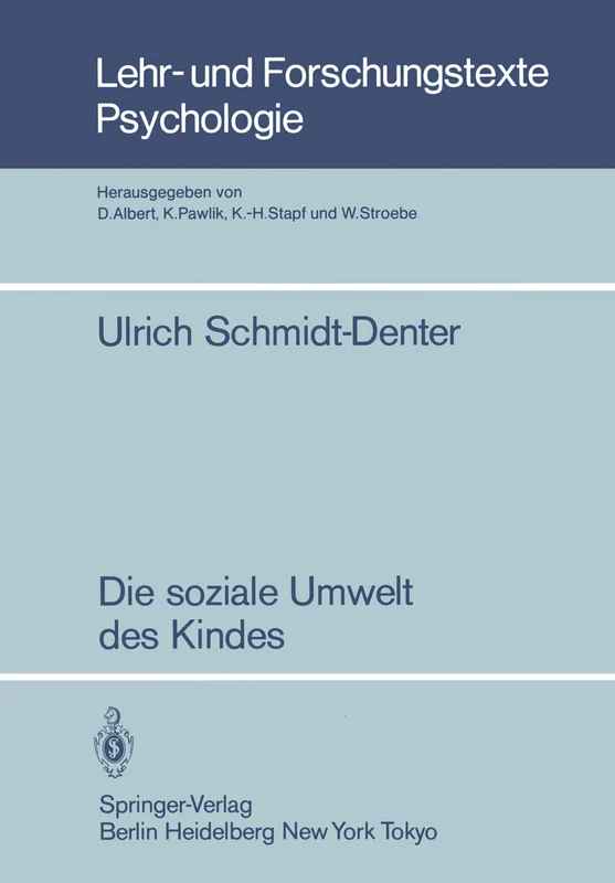 Die soziale Umwelt des Kindes: Eine Ökopsychologische Analyse: 7 (Lehr- und Forschungstexte Psychologie, 7)