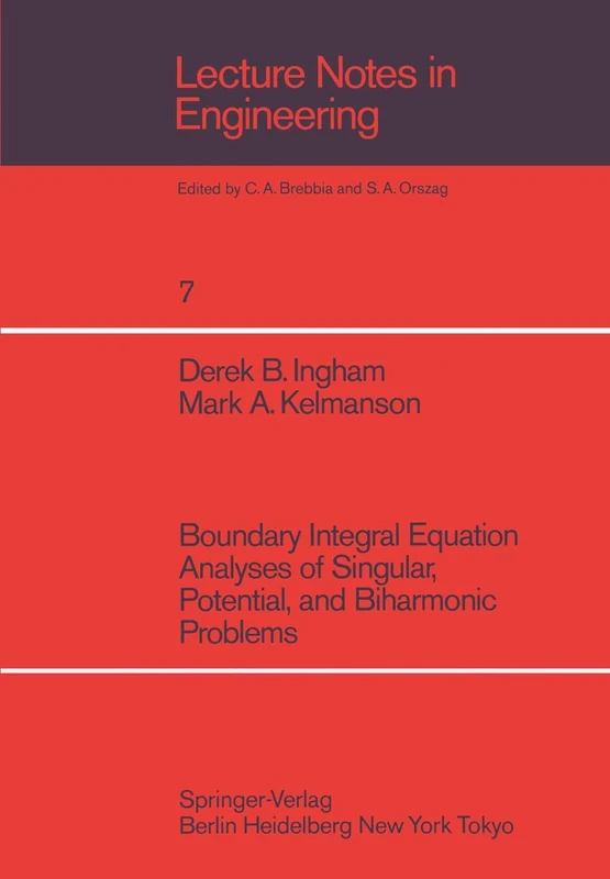 Boundary Integral Equation Analyses of Singular, Potential, and Biharmonic Problems: 7 (Lecture Notes in Engineering, 7)