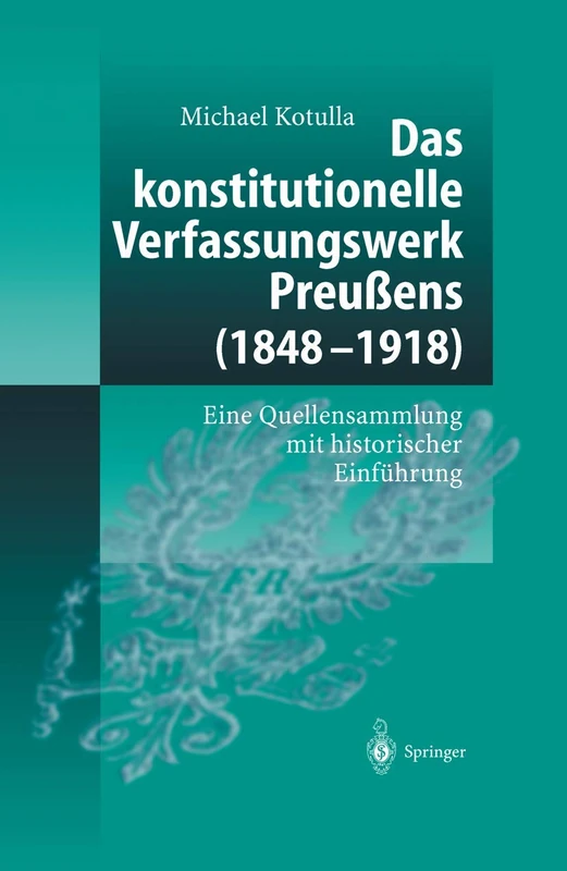 Das Konstitutionelle Verfassungswerk Preuens (1848 - 1918)