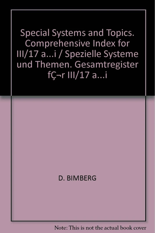 Special Systems and Topics. Comprehensive Index for III/17 a...i / Spezielle Systeme und Themen. Gesamtregister für III/17 a...i: 17i ... in Science and Technology - New Series, 17i)