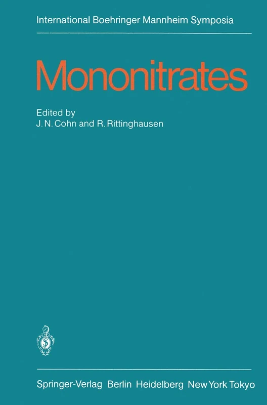 Mononitrates: International Symposium on Mononitrates Montreux, Suisse, June 14-16, 1984 (International Boehringer Mannheim Symposia)