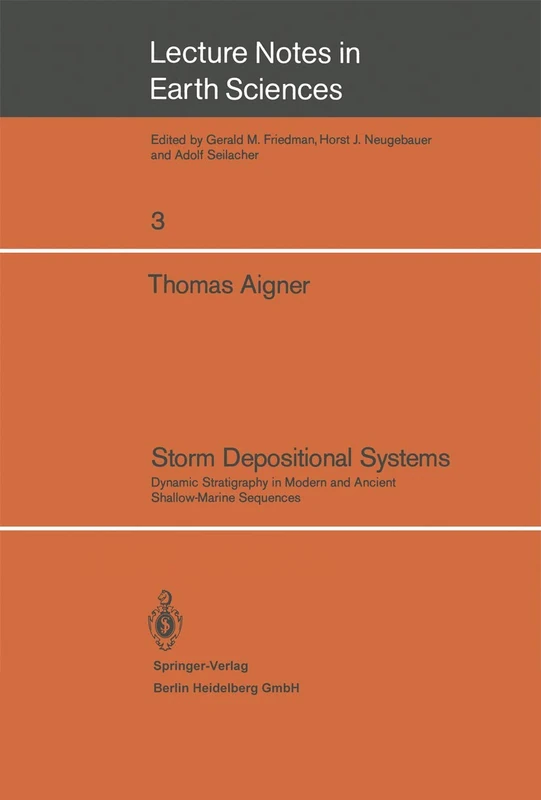 Storm Depositional Systems: Dynamic Stratigraphy in Modern and Ancient Shallow-Marine Sequences: 3 (Lecture Notes in Earth Sciences, 3) - Image 1