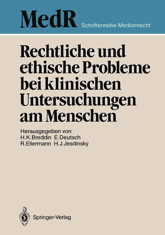Rechtliche und ethische Probleme bei klinischen Untersuchungen am Menschen (MedR Schriftenreihe Medizinrecht)