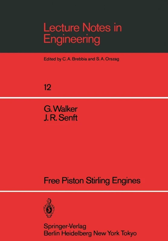 Free Piston Stirling Engines: 12 (Lecture Notes in Engineering, 12)