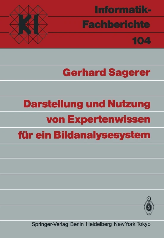 Darstellung und Nutzung von Expertenwissen für ein Bildanalysesystem: 104 (Informatik-Fachberichte, 104)