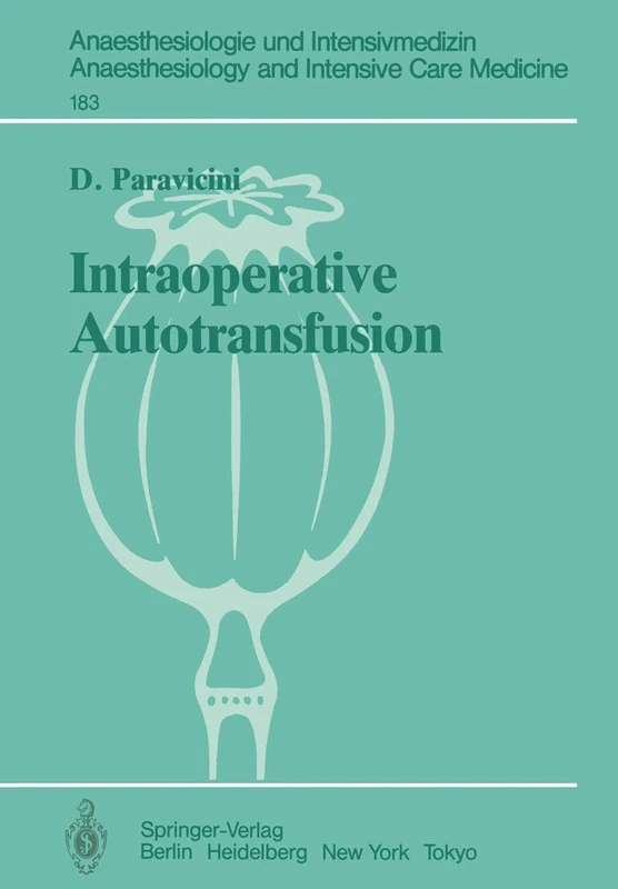 Intraoperative Autotransfusion: Untersuchungen zur Effektivität und Qualität der Aufarbeitung gewaschener, autologer Erythrozyten: 183 ... and Intensive Care Medicine, 183)