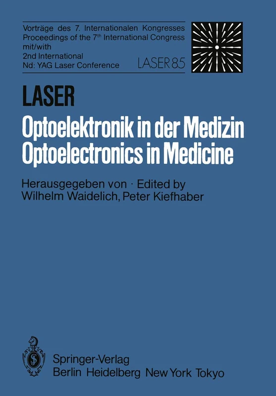 Laser/Optoelektronik in der Medizin / Laser/Optoelectronics in Medicine: Vorträge des 7. Internationalen Kongresses Laser 85 Optoelektronik ... 2nd International Nd: YAG Laser Conference