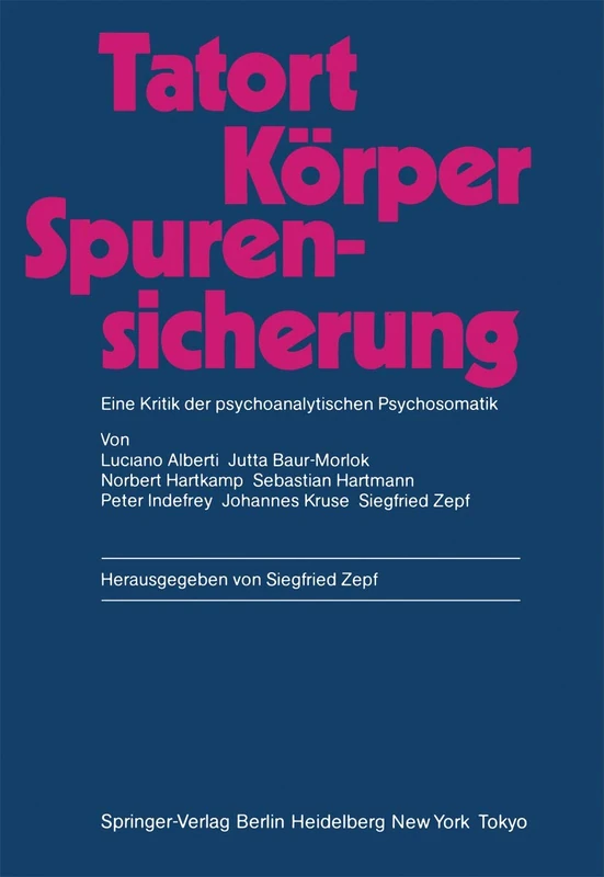 Tatort Körper ― Spurensicherung: Eine Kritik der psychoanalytischen Psychosomatik