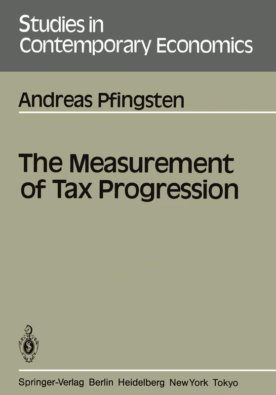 The Measurement of Tax Progression: 20 (Studies in Contemporary Economics, 20)