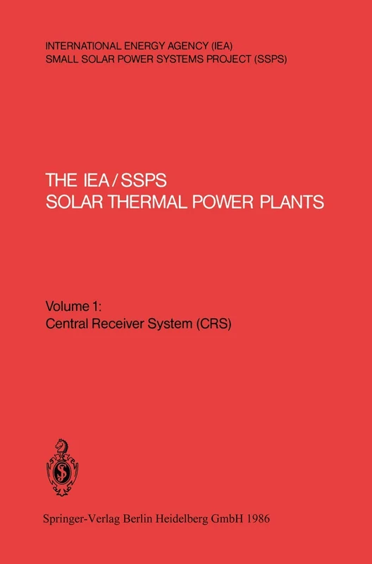 The IEA/SSPS Solar Thermal Power Plants ― Facts and Figures ― Final Report of the International Test and Evaluation Team (ITET): Volume 1: Central Receiver System (CRS) - Image 1