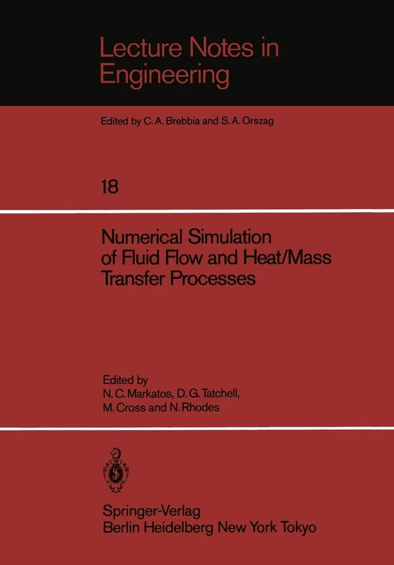 Numerical Simulation of Fluid Flow and Heat/Mass Transfer Processes: 18 (Lecture Notes in Engineering, 18) - Image 1